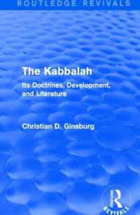 The Kabbalah (Routledge Revivals): Its Doctrines, Development, and Literature