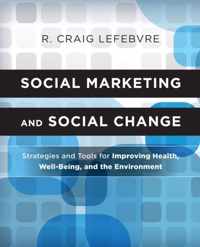 Social Marketing and Social Change: Strategies and Tools for Health, Well-Being, and the Environment