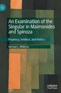 An Examination of the Singular in Maimonides and Spinoza