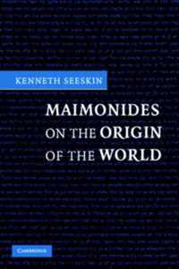 Maimonides on the Origin of the World