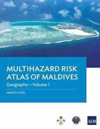 Multihazard Risk Atlas of Maldives - Volume I