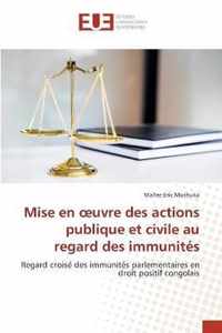 Mise en oeuvre des actions publique et civile au regard des immunites