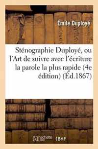 Stenographie Duploye, Ou l'Art de Suivre Avec l'Ecriture La Parole La Plus Rapide Appris Sans Maitre