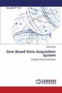 GSM Based Data Acquisition System