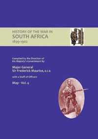 OFFICIAL HISTORY OF THE WAR IN SOUTH AFRICA 1899-1902 compiled by the Direction of His Majesty's Government Volume Four Maps