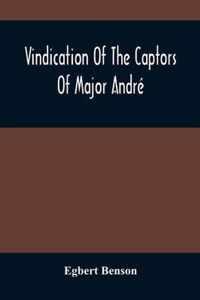 Vindication Of The Captors Of Major Andre