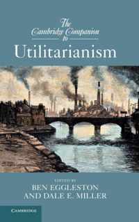 The Cambridge Companion to Utilitarianism