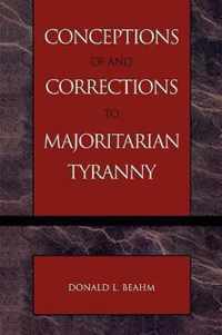 Conceptions of and Corrections to Majoritarian Tyranny