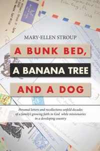 A Bunk Bed, a Banana Tree and a Dog