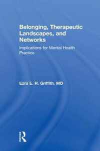 Belonging, Therapeutic Landscapes, and Networks