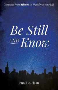 Be Still and Know