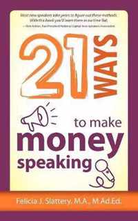 21 Ways to Make Money Speaking