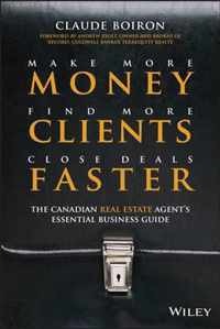 Make More Money, Find More Clients, Close Deals Faster