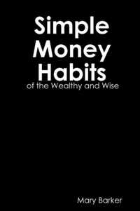 Simple Money Habits of the Wealth and Wise