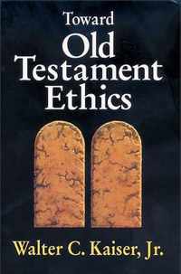 Toward Old Testament Ethics