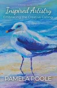 Inspired Artistry - Embracing the Creative Calling