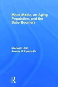 Mass Media, An Aging Population, and the Baby Boomers