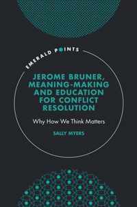 Jerome Bruner, Meaning-Making and Education for Conflict Resolution