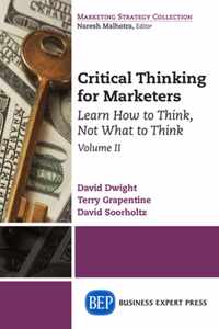 Critical Thinking for Marketers, Volume II