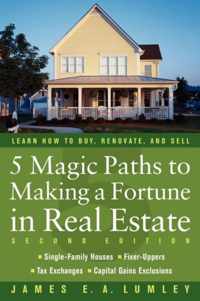 5 Magic Paths to Making a Fortune in Real Estate