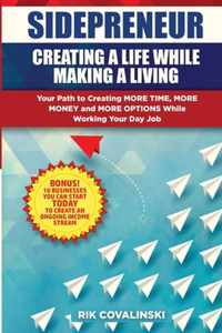 Sidepreneur: Creating a Life While Making a Living