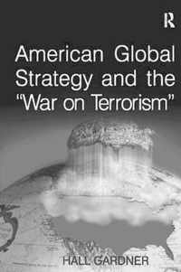 American Global Strategy and the 'War on Terrorism'