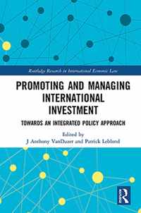 Promoting and Managing International Investment: Towards an Integrated Policy Approach