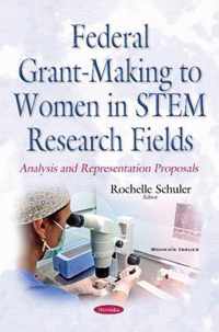 Federal Grant-Making to Women in STEM Research Fields