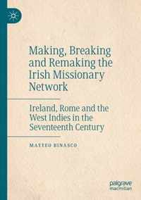 Making, Breaking and Remaking the Irish Missionary Network