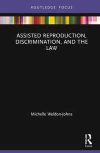 Assisted Reproduction, Discrimination, and the Law