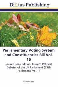 Parliamentary Voting System and Constituencies Bill Vol. 16