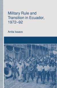 Military Rule and Transition in Ecuador, 1972-92