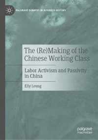 The (Re)Making of the Chinese Working Class