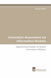 Innovation Assessment Via Information Markets