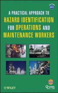 A Practical Approach to Hazard Identification for Operations and Maintenance Workers