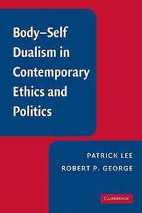 Body-Self Dualism In Contemporary Ethics And Politics