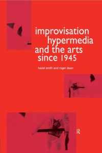 Improvisation, Hypermedia And The Arts Since 1945