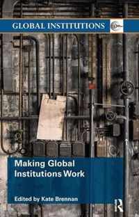 Making Global Institutions Work