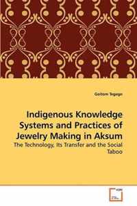 Indigenous Knowledge Systems and Practices of Jewelry Making in Aksum