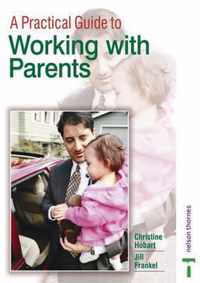 A Practical Guide to Working with Parents