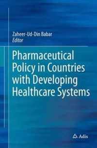 Pharmaceutical Policy in Countries with Developing Healthcare Systems