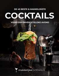 De 40 Beste cocktails wereldwijd - Voor een perfecte avond -  Makkelijke recepten - Cocktailset - Mixdrank - Cocktail accessoires - Recepten - Makkelijkecocktails.nl