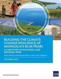 Building the Climate Change Resilience of Mongolia's Blue Pearl: The Case Study of Khuvsgul Lake National Park