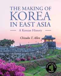 The Making of Korea in East Asia