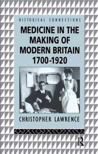 Medicine in the Making of Modern Britain, 1700-1920