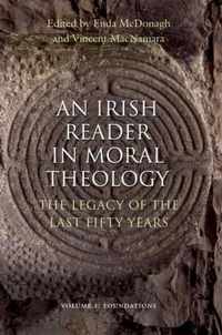 An Irish Reader in Moral Theology: The Legacy of the Last Fifty Years: v. 1