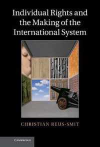 Individual Rights And The Making Of The International System