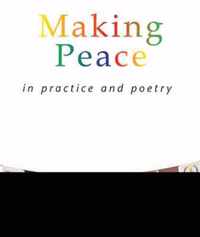 Making Peace In Practice And Poetry