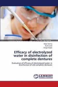 Efficacy of electrolyzed water in disinfection of complete dentures