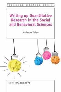 Writing up Quantitative Research in the Social and Behavioral Sciences